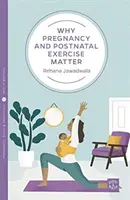Proč je důležité cvičení v těhotenství a po porodu - Why Pregnancy and Postnatal Exercise Matters