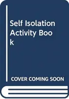 The Self-Isolation Activity Book