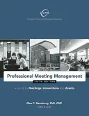 Profesionální řízení schůzek: Průvodce setkáními, konferencemi a akcemi - Professional Meeting Management: A Guide to Meetings, Conventions, and Events
