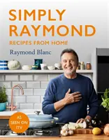Simply Raymond - Recepty z domova - Bestseller Sunday Times, obsahuje recepty ze seriálu ITV - Simply Raymond - Recipes from Home - The Sunday Times Bestseller, includes recipes from the ITV series