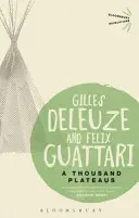 Tisíc plošin (Deleuze Gilles (žádná současná afiliace)) - Thousand Plateaus (Deleuze Gilles (No current affiliation))