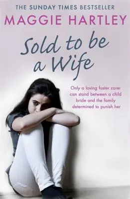Prodáno za ženu: Jen odhodlaná pěstounka může zabránit tomu, aby se z vyděšené dívky stala dětská nevěsta - Sold to Be a Wife: Only a Determined Foster Carer Can Stop a Terrified Girl from Becoming a Child Bride