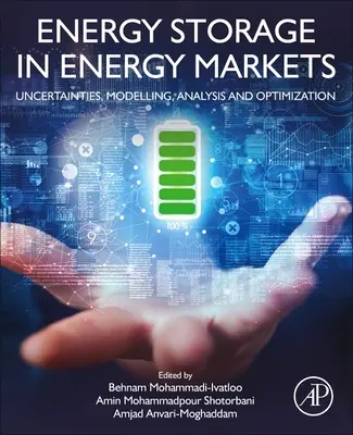 Skladování energie na energetických trzích: Svazek: Energetická energie v energetických zdrojích: nejistoty, modelování, analýza a optimalizace - Energy Storage in Energy Markets: Uncertainties, Modelling, Analysis and Optimization
