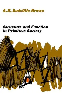 Struktura a funkce v primitivní společnosti: Eseje a proslovy - Structure and Function in Primitive Society: Essays and Addresses