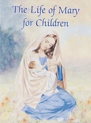 Život Panny Marie pro děti - The Life of Mary for Children