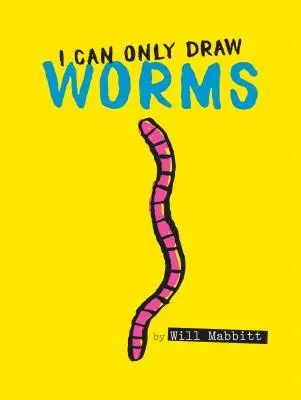 Umím kreslit jen červy - I Can Only Draw Worms