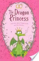Dračí princezna - A další příběhy o kouzlech, čárách a pravé luuurvě - Dragon Princess - And other tales of Magic, Spells and True Luuurve