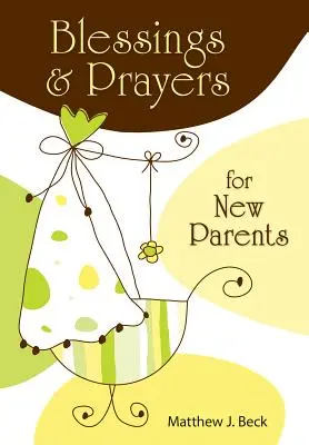 Požehnání a modlitby pro novopečené rodiče - Blessings and Prayers for New Parents