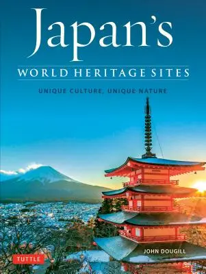 Japonské památky světového dědictví: Jedinečná kultura, jedinečná příroda - Japan's World Heritage Sites: Unique Culture, Unique Nature