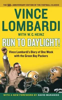 Běh na denní světlo!: Vince Lombardi: Deník Vince Lombardiho z jednoho týdne s Green Bay Packers - Run to Daylight!: Vince Lombardi's Diary of One Week with the Green Bay Packers