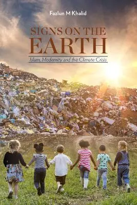 Znamení na Zemi: Islám, modernita a klimatická krize - Signs on the Earth: Islam, Modernity and the Climate Crisis