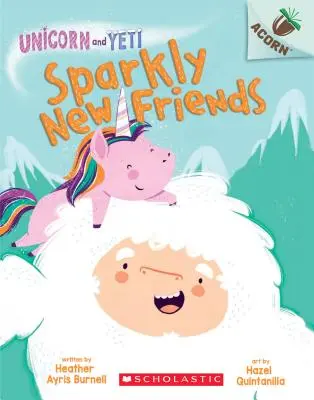 Jiskřiví noví přátelé: (Unicorn and Yeti #1), 1 - Sparkly New Friends: An Acorn Book (Unicorn and Yeti #1), 1
