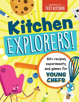 Kuchyňští průzkumníci!: Kuchařka: 60+ receptů, experimentů a her pro mladé kuchaře a kuchařky. - Kitchen Explorers!: 60+ Recipes, Experiments, and Games for Young Chefs