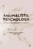 Anomalistická psychologie: Zkoumání paranormální víry a zkušeností - Anomalistic Psychology: Exploring Paranormal Belief and Experience