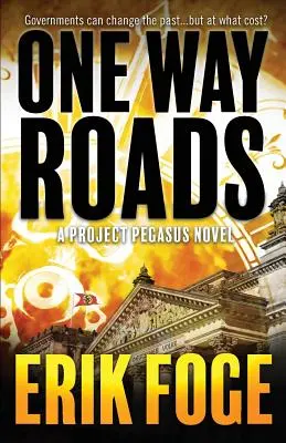 Jednosměrné cesty: A Project Pegasus Novel: A Project Pegasus Novel - One Way Roads: A Project Pegasus Novel