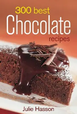 300 nejlepších čokoládových receptů - 300 Best Chocolate Recipes