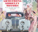 Armstrong Siddeley Motors: automobily, společnost a lidé - Armstrong Siddeley Motors: the Cars, the Company and the People