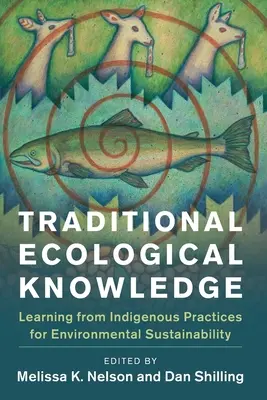 Tradiční ekologické znalosti: Učení se z domorodých postupů pro environmentální udržitelnost - Traditional Ecological Knowledge: Learning from Indigenous Practices for Environmental Sustainability