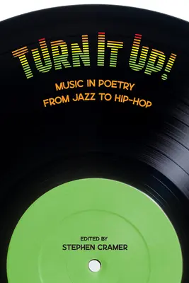 Zvyšte to! Hudba v poezii od jazzu po hip-hop - Turn It Up!: Music in Poetry from Jazz to Hip-Hop