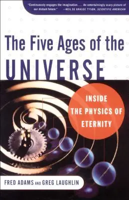 Pět věků vesmíru: Fyzika věčnosti - The Five Ages of the Universe: Inside the Physics of Eternity