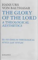 Sláva Páně: Studie o teologickém stylu: Laické styly - The Glory of the Lord: Studies in the Theological Style: Lay Styles