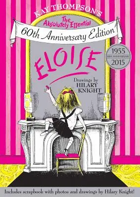 Eloise: Absolutně zásadní vydání k 60. výročí vydání - Eloise: The Absolutely Essential 60th Anniversary Edition