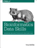 Bioinformatické datové dovednosti: Vydání knihy: Reprodukovatelný a robustní výzkum s nástroji s otevřeným zdrojovým kódem - Bioinformatics Data Skills: Reproducible and Robust Research with Open Source Tools
