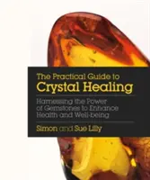 Praktický průvodce léčením krystaly - Practical Guide to Crystal Healing
