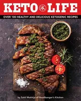 Keto Life: (Zdravé kuchařky, ketogenní vaření, fitness recepty, dietní výživa): Více než 100 zdravých a chutných ketogenních receptů (Zdravé kuchařky, ketogenní vaření, dietní výživa) - Keto Life: Over 100 Healthy and Delicious Ketogenic Recipes (Healthy Cookbooks, Ketogenic Cooking, Fitness Recipes, Diet Nutritio