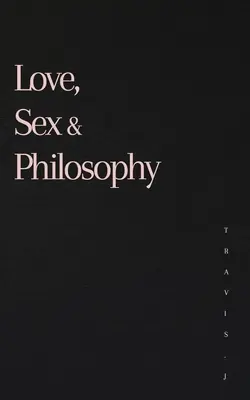 Láska, sex a filozofie - Love, Sex and Philosophy
