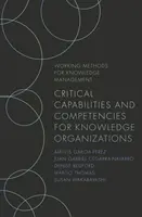 Kritické schopnosti a kompetence pro znalostní organizace - Critical Capabilities and Competencies for Knowledge Organizations