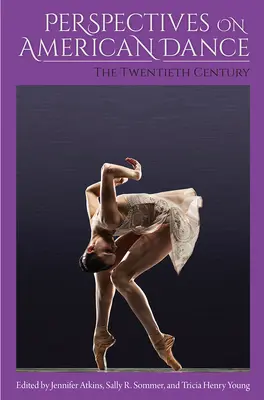 Perspektivy amerického tance: Dvacáté století - Perspectives on American Dance: The Twentieth Century
