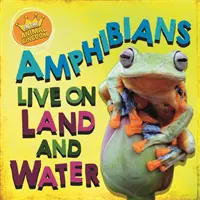 V říši zvířat: Obojživelníci žijí na souši i ve vodě - In the Animal Kingdom: Amphibians Live on Land and in Water