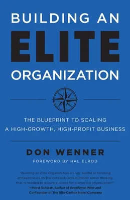 Budování elitní organizace: Vydání knihy: Plán, jak rozšířit rychle rostoucí a vysoce ziskovou firmu. - Building an Elite Organization: The Blueprint to Scaling a High-Growth, High-Profit Business