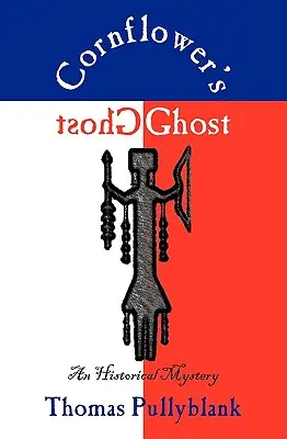 Chrpový duch: historická záhada - Cornflower's Ghost: An Historical Mystery