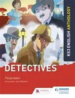 Key Stage 3 English Anthology (Antologie angličtiny pro 3. stupeň ZŠ): Detektivové - Key Stage 3 English Anthology: Detectives
