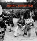 Na place s Johnem Carpenterem: Fotografie Kima Gottlieba-Walkera na cestách s Carpenterem - On Set with John Carpenter: The Photographs of Kim Gottlieb-Walker