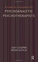 Průvodce hodnocením pro psychoanalytické psychoterapeuty - Guide to Assessment for Psychoanalytic Psychotherapists