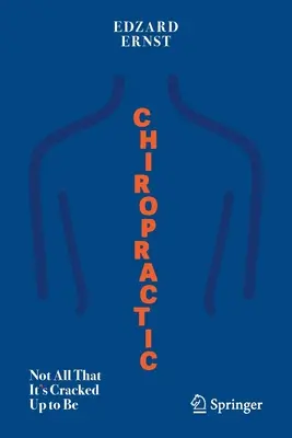 Chiropraxe: není to všechno, co se na ní skrývá - Chiropractic: Not All That It's Cracked Up to Be