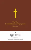Desatero přikázání typografie/Type Heresy: Porušení deseti přikázání typografie - The Ten Commandments of Typography/Type Heresy: Breaking the Ten Commandments of Typography