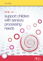 Jak podpořit děti s potřebou smyslového zpracování - How to Support Children with Sensory Processing Needs