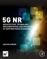 5g NR: Architektura, technologie, implementace a provoz nových rádiových standardů 3gpp - 5g NR: Architecture, Technology, Implementation, and Operation of 3gpp New Radio Standards