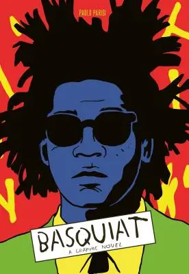 Basquiat: (Životopis velkého umělce; grafické memoáry) - Basquiat: A Graphic Novel (Biography of a Great Artist; Graphic Memoir)
