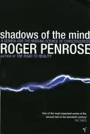 Stíny mysli - Hledání chybějící vědy o vědomí - Shadows Of The Mind - A Search for the Missing Science of Consciousness