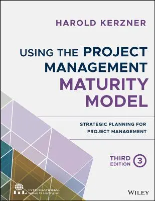 Využití modelu vyspělosti projektového řízení: Strategické plánování pro řízení projektů - Using the Project Management Maturity Model: Strategic Planning for Project Management