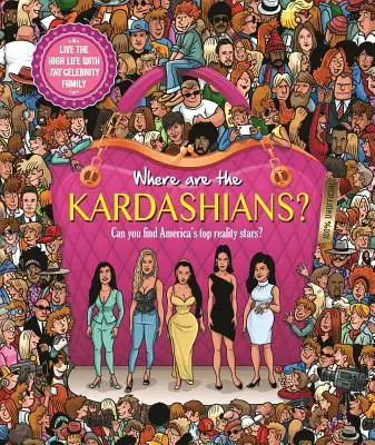 Kde jsou Kardashianky? Pátrací a hledací knížka pro dospělé - Where Are the Kardashians?: Search & Seek Book for Adults