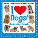 Miluji psy! Kniha aktivit: Kniha: Miluji psy: samolepky, zajímavosti, projekty kreslení krok za krokem a mnoho dalšího pro milovníky psů! - I Love Dogs! Activity Book: Pup-Tacular Stickers, Trivia, Step-By-Step Drawing Projects, and More for the Dog Lover in You!