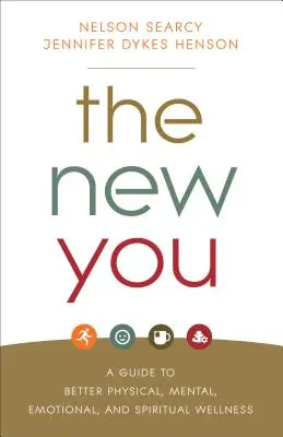 Nové já: Průvodce k lepšímu fyzickému, duševnímu, emocionálnímu a duchovnímu zdraví. - The New You: A Guide to Better Physical, Mental, Emotional, and Spiritual Wellness