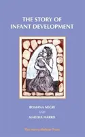 Příběh kojeneckého vývoje: Pozorovací práce s Martou Harrisovou - The Story of Infant Development: Observational Work with Martha Harris
