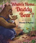 Kde je domov, tati medvěde? - Where's Home, Daddy Bear?